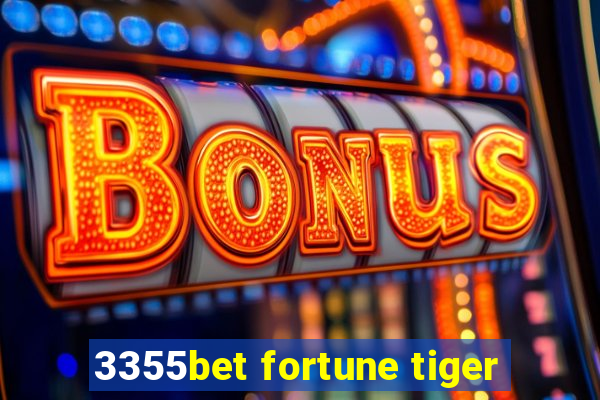 3355bet fortune tiger